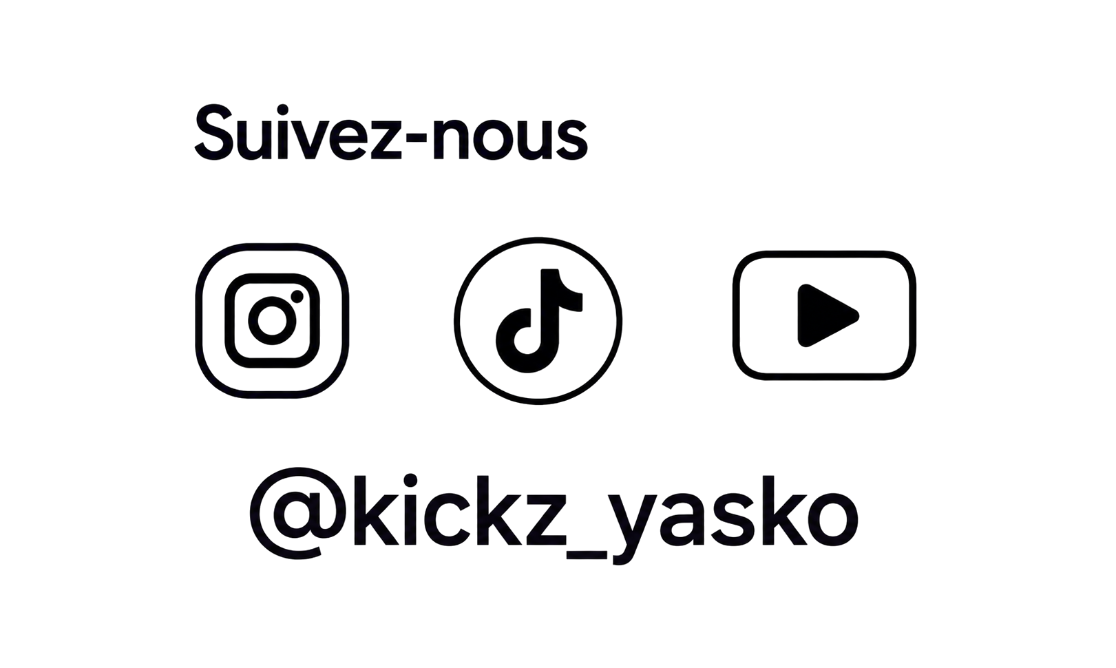 Suivez-nous @kickz_yasko — Instagram, TikTok, YouTube