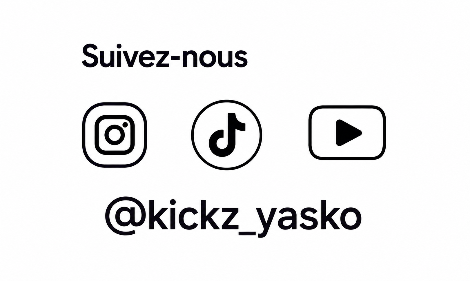 Suivez-nous @kickz_yasko — Instagram, TikTok, YouTube